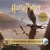Harry Potter: Criaturas Magicas. Un Album De Las Peliculas: Un Album De Las Películas, De Jody Revenson. Editorial Norma Editorial, Tapa Blanda En Español, 2023