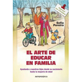 El Arte De Educar En Familia, De Sofia Pereira. Editorial Antroposófica, Tapa Blanda En Español, 2012
