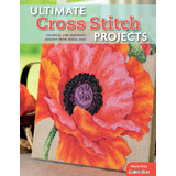Libro: Ultimate Cross Stitch Projects: Colorful And Inspirin