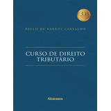 Curso De Direito Tributario - 33? Edicao Revisada: Curso De Direito Tributario - 33? Edicao Revisada, De Carvalho, Paulo De Barros. Editora Noeses, Capa Mole, Edição 33ª Em Português, 2023