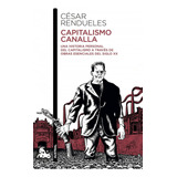 Capitalismo Canalla - Rendueles, César