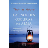 Las Noches Oscuras Del Alma: Encontrar La Luz En Las Grandes Pruebas De La Vida, De Thomas Moore. Editorial Urano, Tapa Blanda En Español, 2023