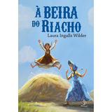 Os Pioneiros Americanos - À Beira Do Riacho, De Laura Ingalls Wilder. Editora Principis, Capa Brochura Em Português