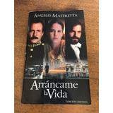 Arráncame La Vida / Ángeles Mastretta