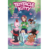 Libro: Tentacle Kitty: Cuentos En Torno A La Taza De Té