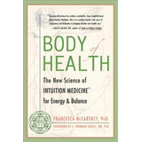 Body Of Health, De Francesca Mccartney. Editorial New World Library, Tapa Blanda En Inglés