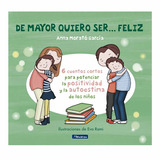 De Mayor Quiero Ser Feliz - Anna Morató García