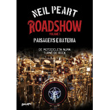 Roadshow: Paisagens E Bateria (volume 1): De Motocicleta Numa Turnê De Rock, De Peart, Neil. Editora Belas-letras Ltda., Capa Mole Em Português, 2021