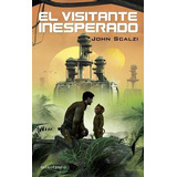 Visitante Inesperado, El, De Scalzi, John. Editorial Minotauro En Español