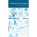 Tópico De Los Dos Viajeros, De Emilio Jurado Naón. Editorial Palabras Amarillas Ediciones, Edición 1 En Español, 2020