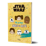 Mi Primer Libro De Arte. Star Wars De Disney Lucasfilm