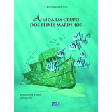 A Vida Em Grupo Dos Peixes Marinhos, De Santos, Cristina. Cortez Editora E Livraria Ltda, Capa Mole Em Português, 2022