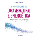 Libro Pequeno Livro Da Cura Vibracional E Energetica De Fraz