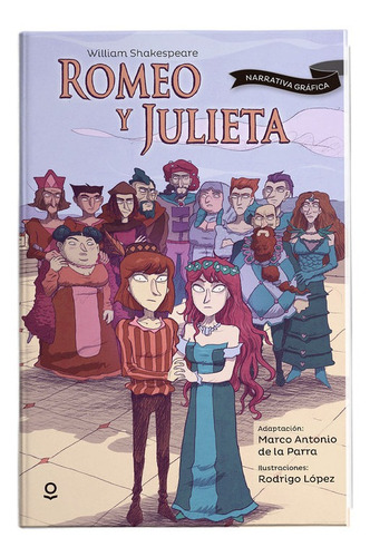 Romeo Y Julieta (narrativa Grafica) / M. Antonio De La Parra