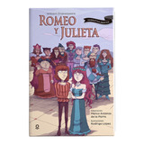 Romeo Y Julieta (narrativa Grafica) / M. Antonio De La Parra