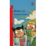 Betina Y Yo - Torre De Papel, De Maine, Margarita. Editorial Norma, Tapa Blanda En Español