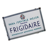 ¬¬ Cartel Enlozado Antiguo / Frigidaire Refrigeración Zp