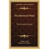 Libro The Illumined Mind : The Universal Savior - Manly P...