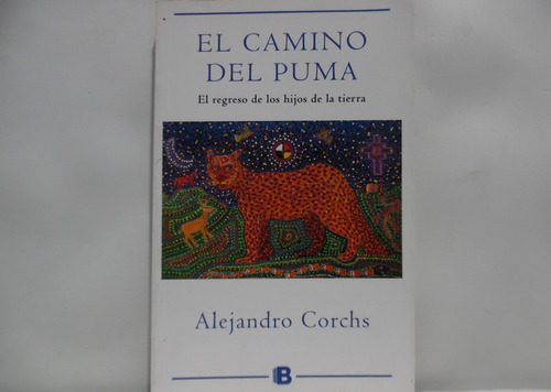 El Camino Del Puma / Alejandro Corchs / Ediciones B 