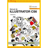 Manual De Illustrator Cs6, De Mediaactive. Editorial Alfaomega Grupo Editor, Tapa Blanda, Edición 1 En Español, 2013
