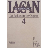 Seminario 4 - La Relacion Del Objeto - Jacques Lacan