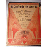 Partitura Antigua El Desfile De Mis Amores  P / Piano 1930