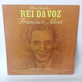 Lp Francisco Alves - Recordando O Rei Da Voz