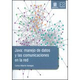 Java Manejo De Datos Y Las Comunicaciones En La Red