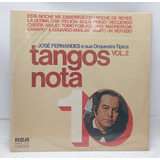 Lp Tangos Nota 10 Vol. 2 - Jose Fernandes - Nacional