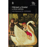 Hansel Y Gretel Y Otros Cuentos - Grimm
