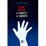 Lo Finito Y Lo Infinito, De Badiou, Alain. Editorial Capital Intelectual, Tapa Blanda, Edición 1 En Español