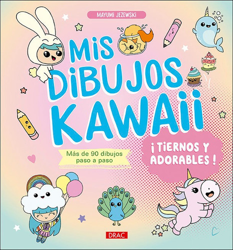 Mis Dibujos Kawaii Tiernos Y Adorables, De Jezewski, Mayumi. Editorial El Drac, S.l. En Español