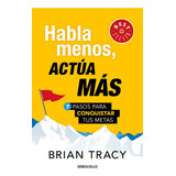 Habla Menos, Actua Más. 7 Pasos Para Co(libro Nuevo,sellado)