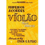 Livro Primeiros Acordes Ao Violão: Método Prático - Othon G.r. Filho [2000]