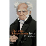 Cura Schopenhauer,la - Yalom, Irvin D.