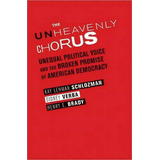 The Unheavenly Chorus : Unequal Political Voice And The Broken Promise Of American Democracy, De Kay Lehman Schlozman. Editorial Princeton University Press, Tapa Blanda En Inglés