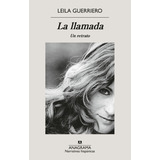 Libro La Llamada - Leila Guerriero - Editorial Anagrama