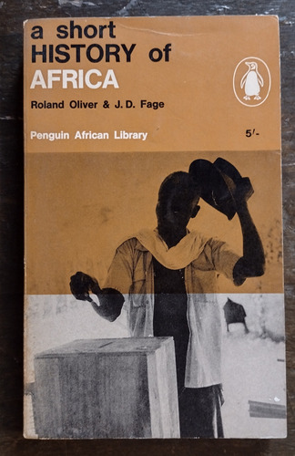 A Short History Of Africa De Roland Oliver Y J.d. Fage 