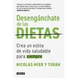 Libro Desenganchate De Las Dietas - Nicolás Mier Y Terán