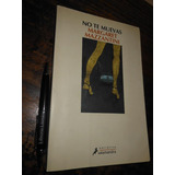 No Te Muevas Margaret Mazzantini Ed. Salamandra 15x22,5cm 31