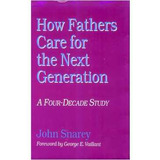 Livro Psicologia How Fathers Care For The Next Generation A Four-decade Study De John Snarey Pela Harvard University (1993)