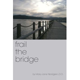 Libro Frail The Bridge - Nordgren Do, Mary Jane