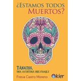 Estamos Todos Muertos - Fresia Castro Moreno - Kier