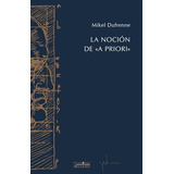 La Noción De «a Priori», De Mikel Dufrenne. Editorial Sígueme (pr), Tapa Blanda En Español