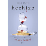 Hechizo (serie Crave 5), De Wolff, Tracy. Editorial Planeta, Tapa Blanda En Español