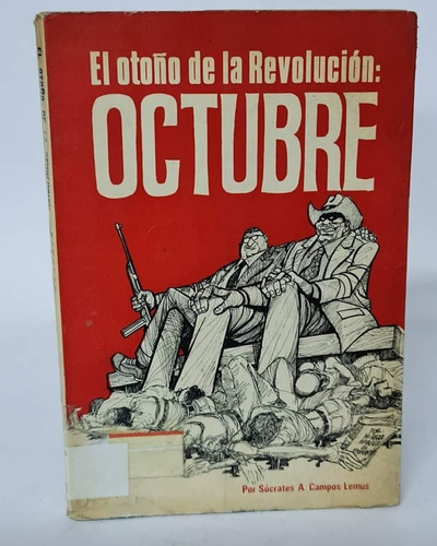 Octubre El Otoño De La Rev Sócrates Campos Lemus Firmado