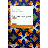 La Caravana Pasa (1902): Obras Completas Tomo 6 (1902-1904) Vol 1, De Dario, Rubén. Serie N/a, Vol. Volumen Unico. Editorial Eduntref, Tapa Blanda, Edición 1 En Español, 2021