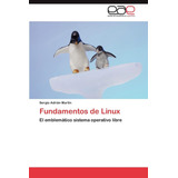 Libro: Fundamentos De Linux: El Emblemático Sistema Operativ