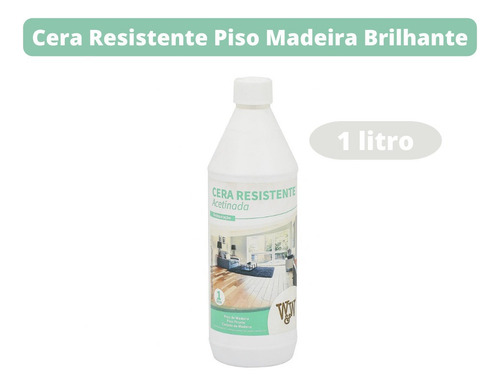 Cera Resistente Para Pisos De Madeira Acetinada 1 Litro W&w