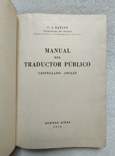 Manual Del Traductor Público Castellano Inglés. C. J. Bayley